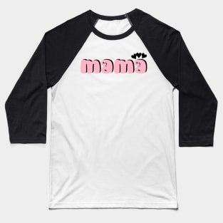 Mama, mother's day design Baseball T-Shirt